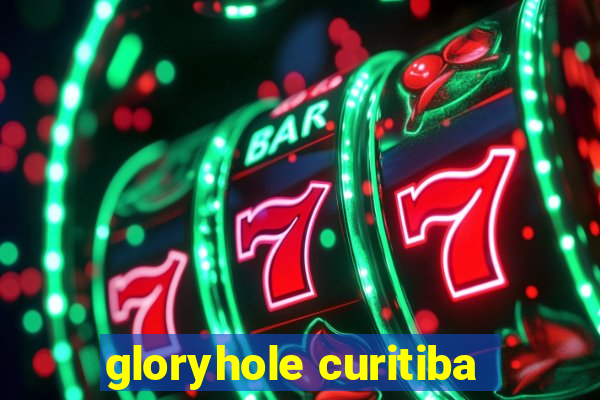 gloryhole curitiba